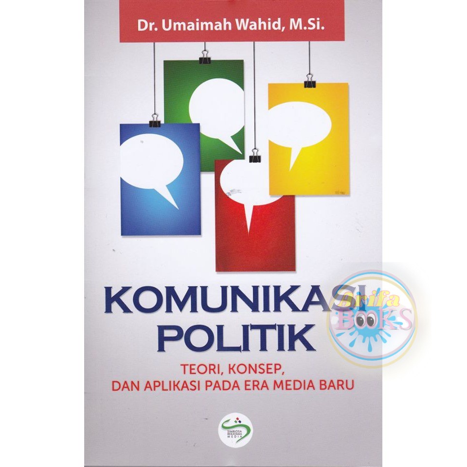 Jual BUKU Komunikasi Politik Teori, Konsep, Dan Aplikasinya Pada Era ...