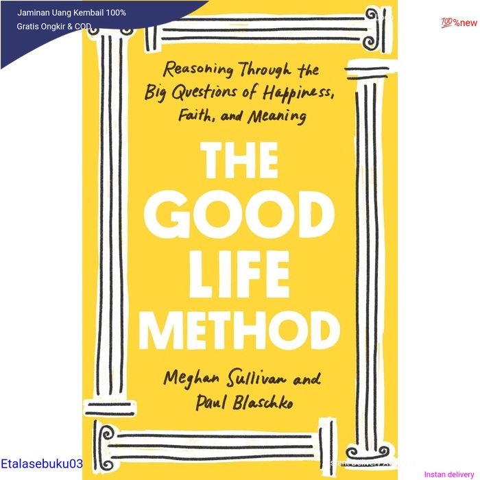 Jual BUKU The Good Life Method Reasoning Through the Big Questions ...