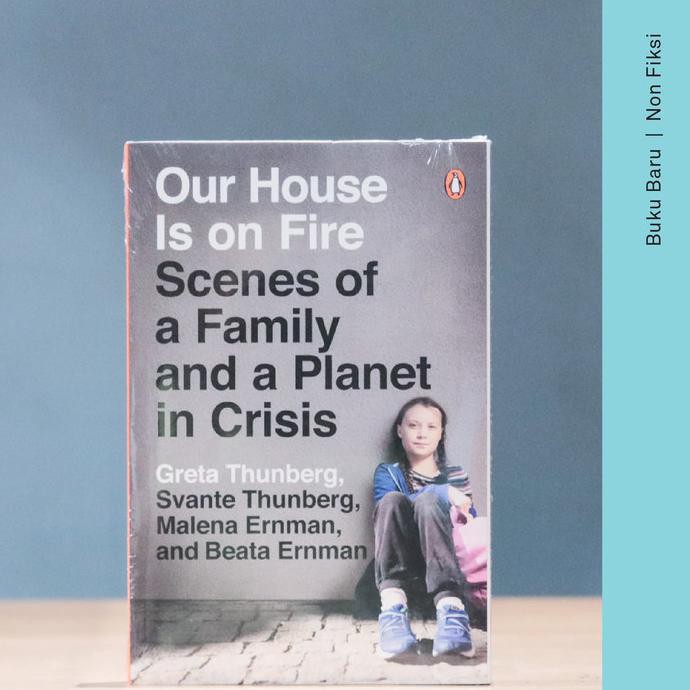 Jual Buku Our House Is On Fire - Greta Thunberg Dkk. | Shopee Indonesia