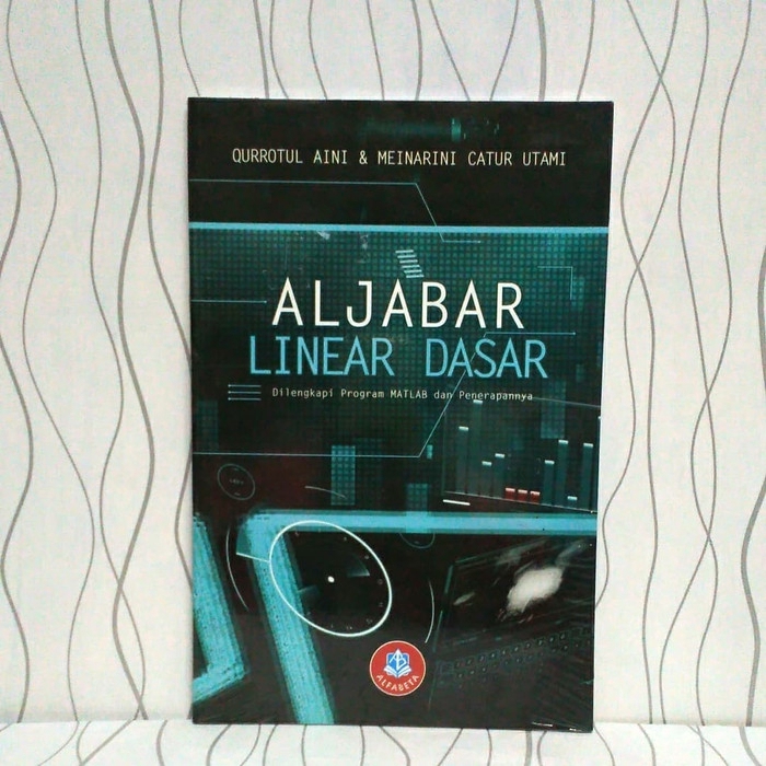 Jual BUKU ALJABAR LINEAR DASAR : DILENGKAPI PROGRAM MATLAB DAN ...