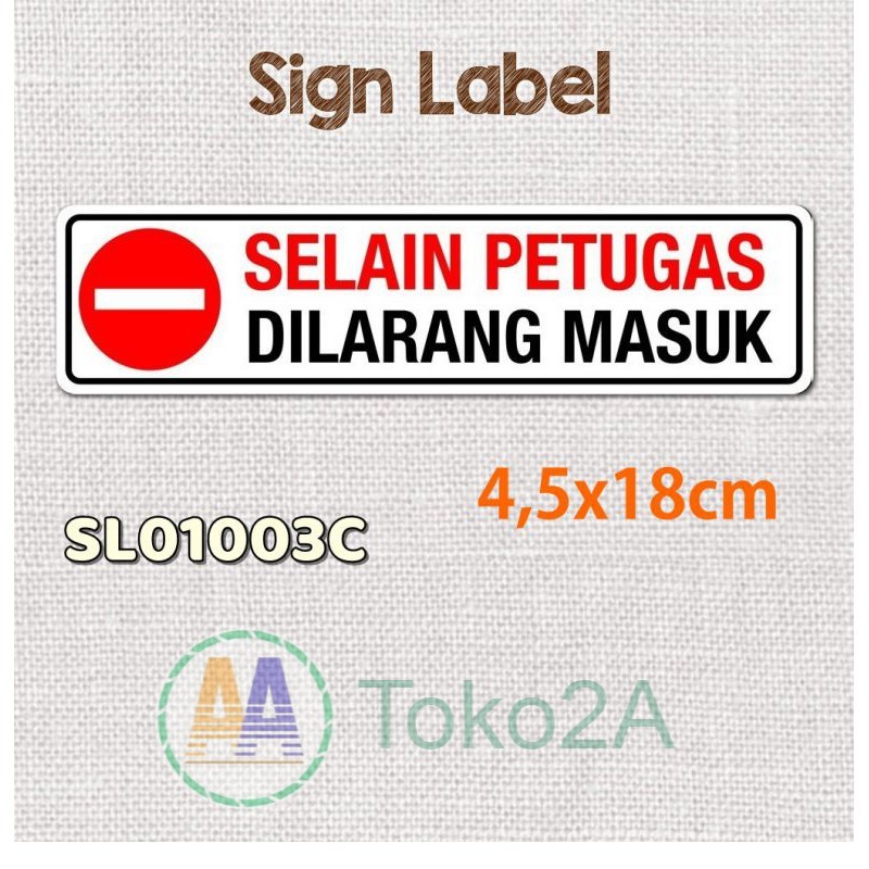 Jual Sign Label - SELAIN PETUGAS DILARANG MASUK - SL010003C - Toko2A ...