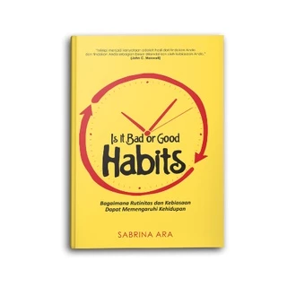 Syalmahat Publishing Buku Psikologi Pengembangan Diri Is It Bad Or Good Habits Motivasi Self Improvement
