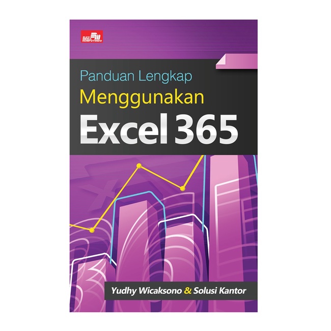 Jual Buku Panduan Lengkap Menggunakan Excel 365 - Yudhy Wicaksono ...