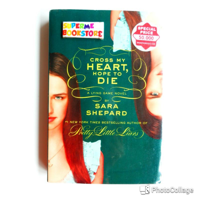 Cross My Heart, Hope to Die (The Lying Game, #5) by Sara Shepard