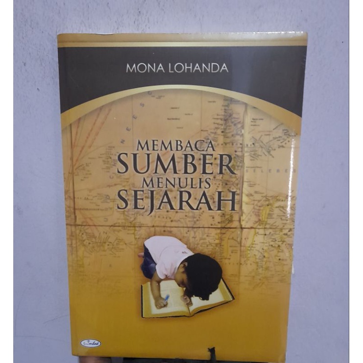 Jual Buku Original Membaca Sumber Menulis Sejarah Mona Lohanda