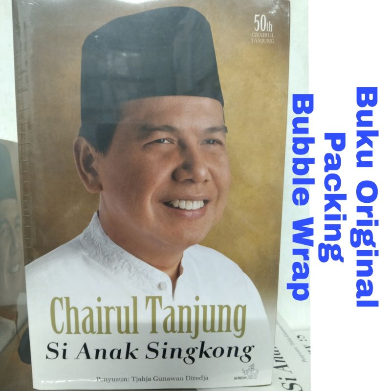 Jual Buku Chairul Tanjung Si Anak Singkong Tjahaja Gunawan Diredja ...