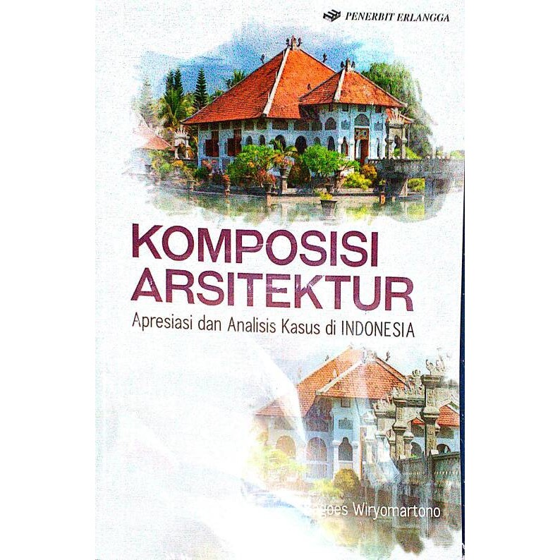 Jual KOMPOSISI ARSITEKTUR (APRESIASI DAN ANALISIS KASUS DI INDONESIA ...