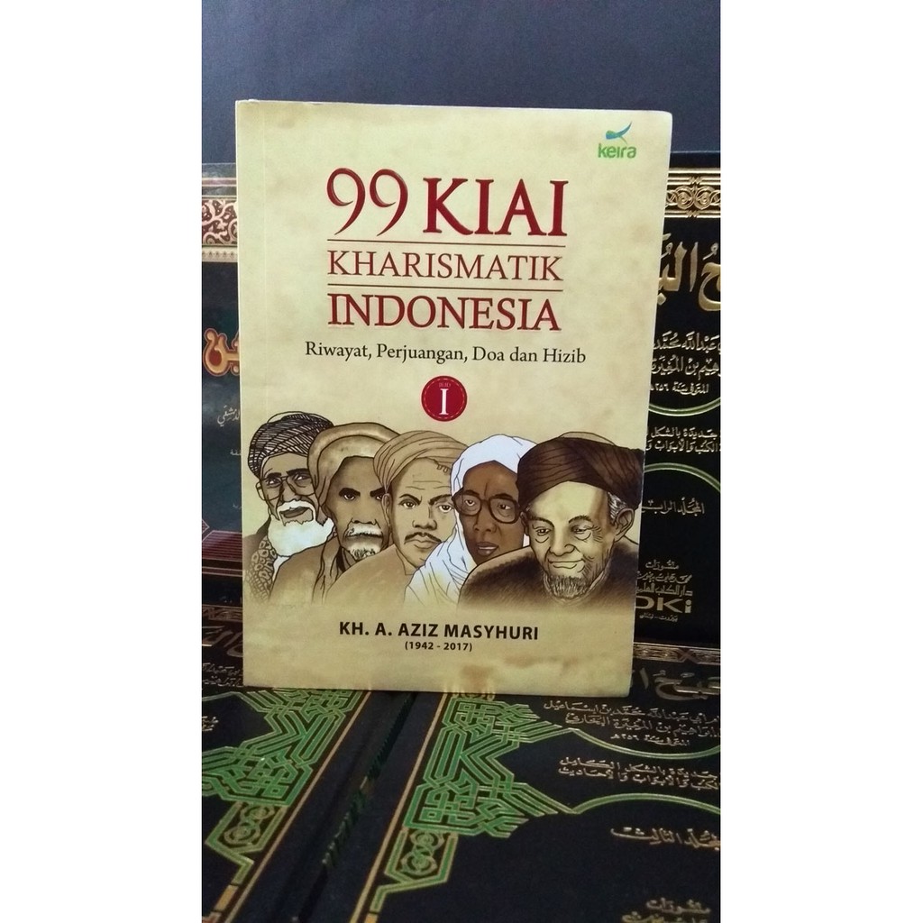 Jual BUKU 99 KIAI KHARISMATIK INDONESIA (RIWAYAT, PERJUANGAN, DOA ...