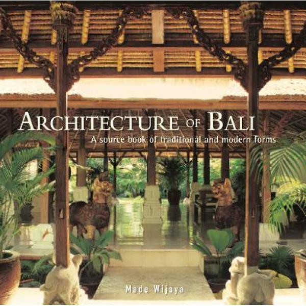 Jual Architecture of Bali: A Sourcebook of Traditional and Modern ...