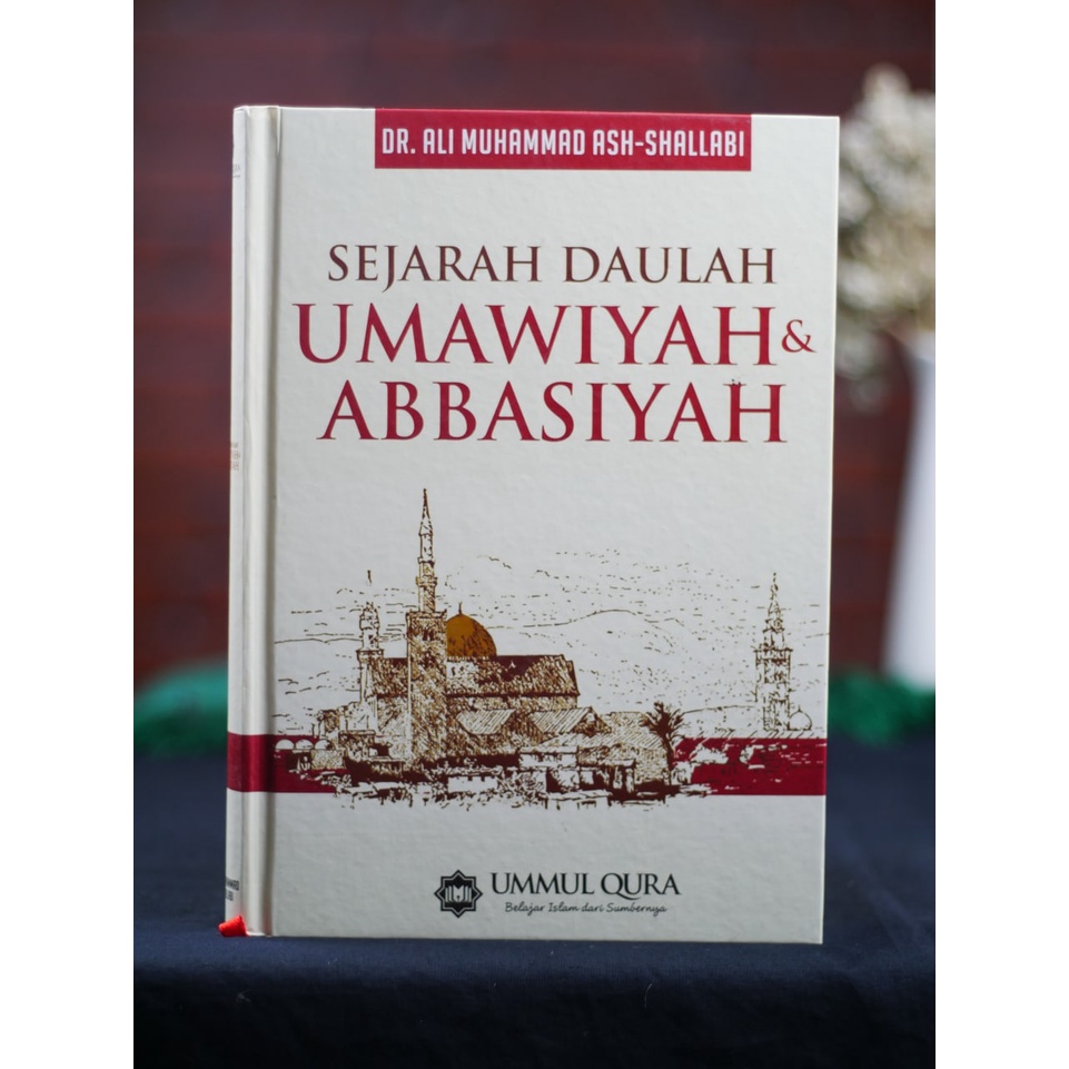 Jual SEJARAH DAULAH UMAWIYAH & ABBASIYAH DR. Ali Muhammad Ash Shalabi ...