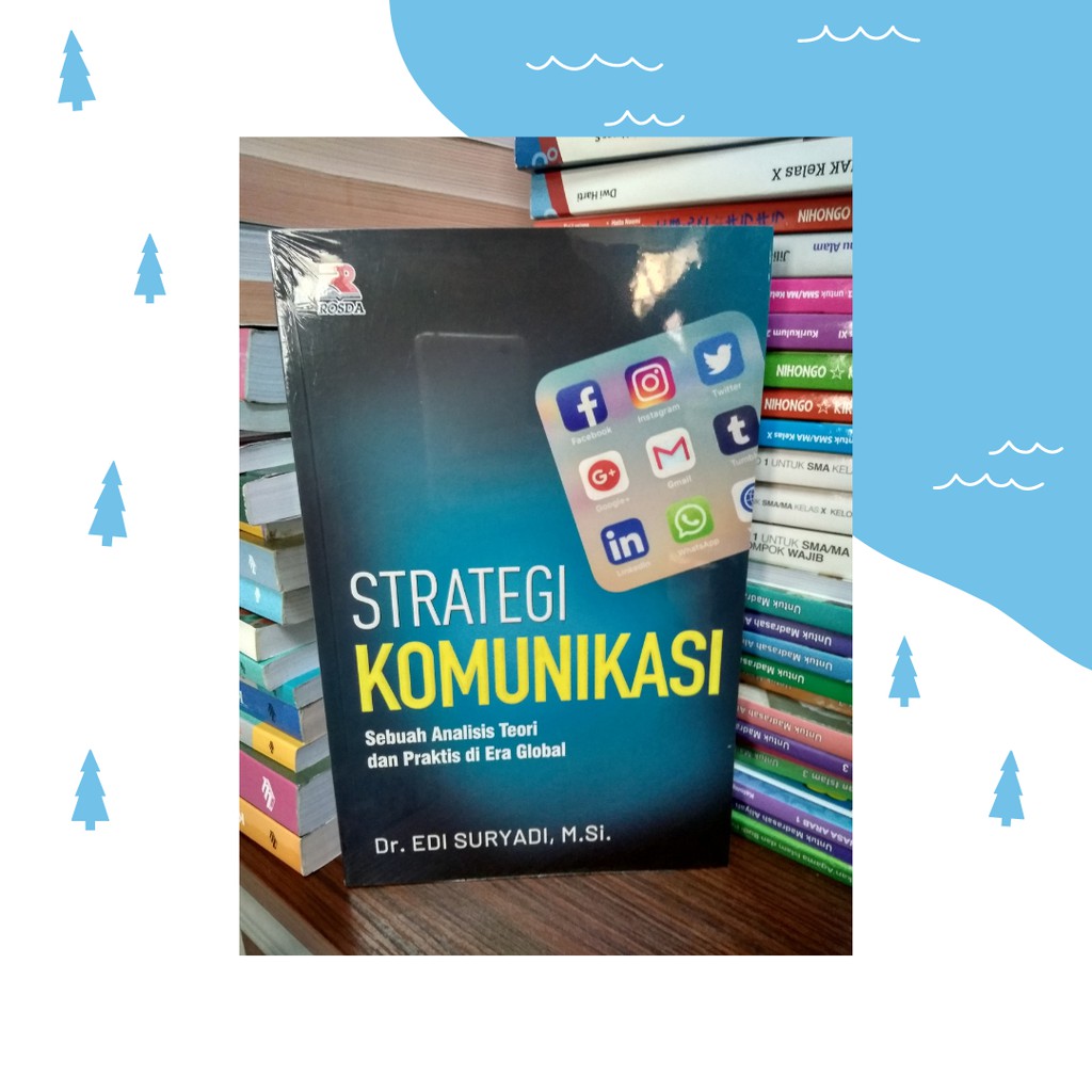 Jual Strategi Komunikasi Sebuah Analisis Teori dan Praktis di Era ...