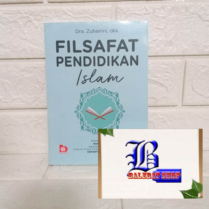 Jual Buku FILSAFAT PENDIDIKAN ISLAM Zuhairini SINAR GRAFIKA ORIGINAL ...