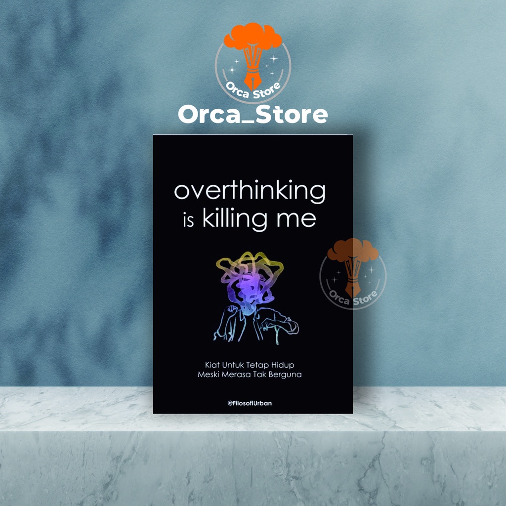 Jual Overthinking Is Killing Me Filosofi Urban Shopee Indonesia