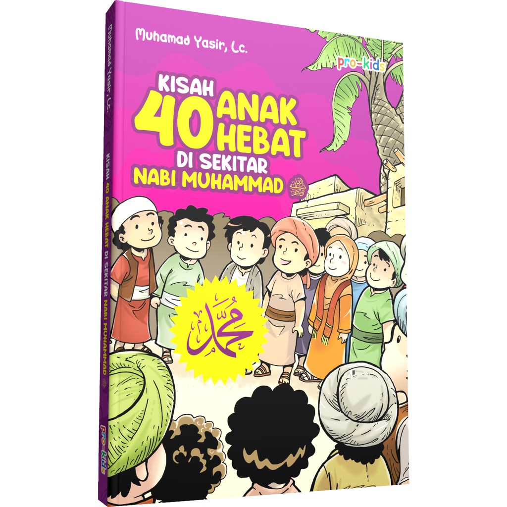 Jual Buku Anak - Kisah 40 Anak Hebat di Sekitar Rasulullah - Muhammad ...
