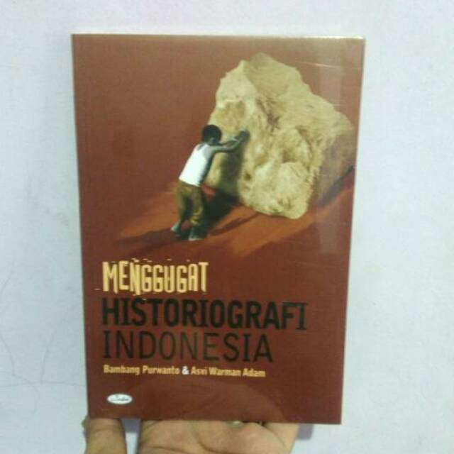 Jual Buku Original Menggugat Historiografi Indonesia - Bambang Purwanto ...