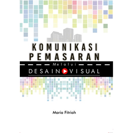 Jual Deepublish - Buku Komunikasi Pemasaran Melalui Desain Visual - BW ...