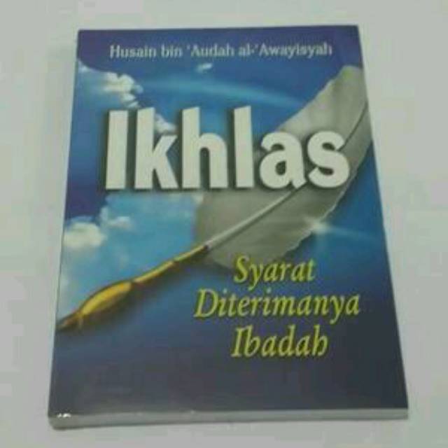 Jual Buku Ikhlas Syarat Diterimanya Ibadah | Shopee Indonesia