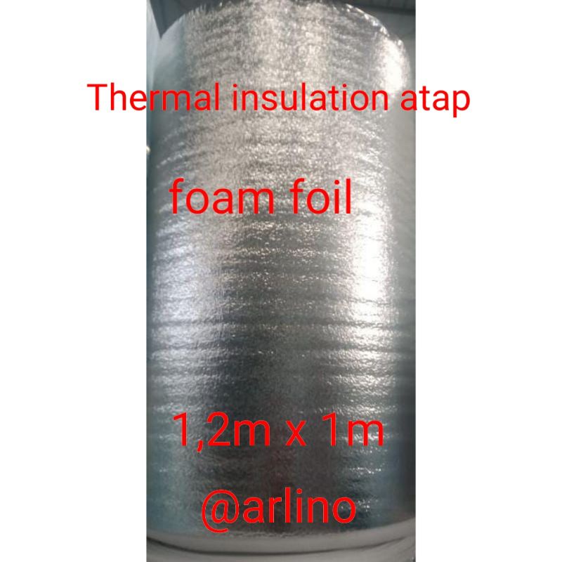 Jual Foam Foil Busa Meteran Thermal Insulation Atap Peredam Panas Dan Suara Shopee Indonesia