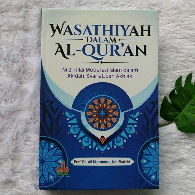 Jual Buku Wasathiyah Dalam Al-Quran - Nilai-nilai Moderasi Islam Dalam ...