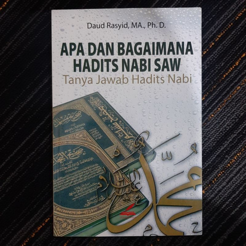 Jual Apa dan Bagaimana Hadits Nabi SAW - Daud Rasyid, MA., Ph. D ...