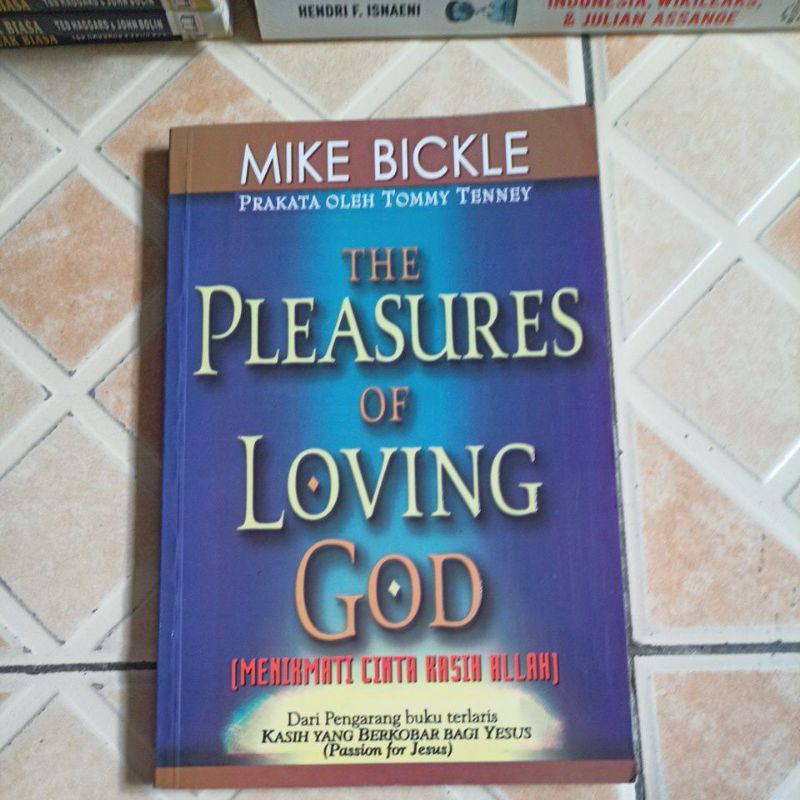 Jual Buku Original The Pleasures Of Loving God By Mike Bickle | Shopee