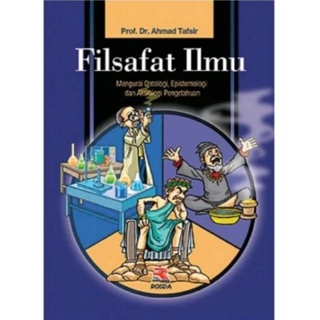 Jual FILSAFAT ILMU MENGURAI ONTOLOGI,EPISTEMOLOGI,DAN AKSIOLOGI ...