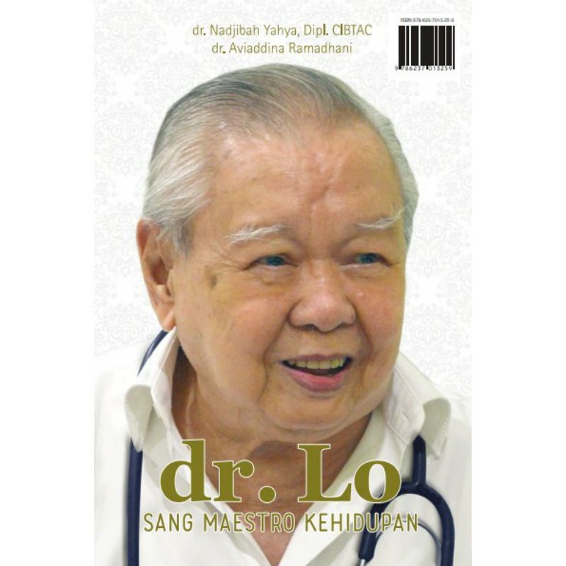 Jual Buku Biografi Inspirasi Dokter dr. Lo Sang Maestro Kehidupan Obat ...