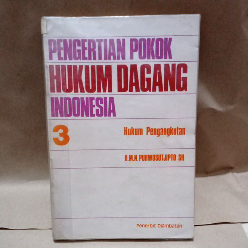 Jual BUKU PENGERTIAN POKOK HUKUM DAGANG INDONESIA 3 HUKUM PENGANGKUTAN ...