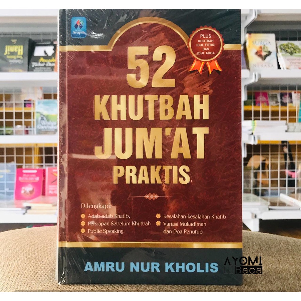 Jual 52 Khutbah Jumat Praktis - Pustaka Arafah - Amru Nur Kholis ...