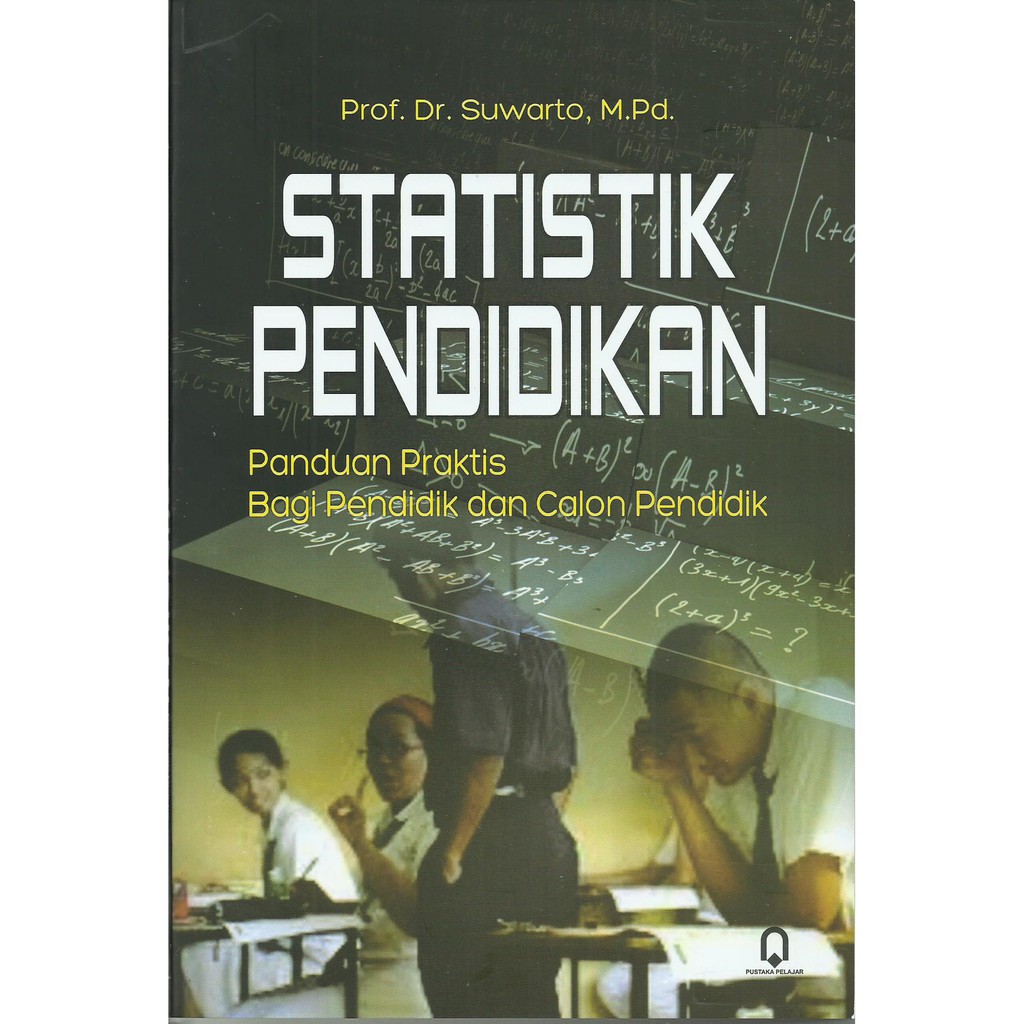 Jual STATISTIK PENDIDIKAN PANDUAN PRAKTIS BAGI PENDIDIK DAN CALON ...