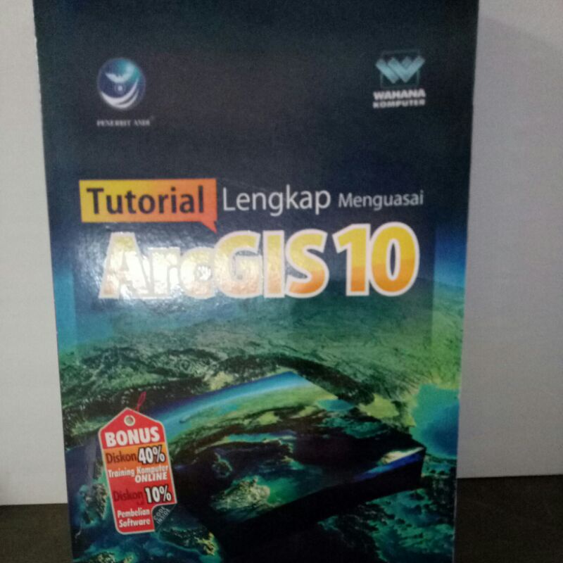 Jual Buku Tutorial Lengkap Menguasai Arcgis 10 Oleh Wahana Komputer