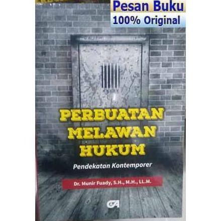 Jual BUKU PERBUATAN MELAWAN HUKUM PENDEKATAN KONTEMPORER - MUNIR FUADY ...