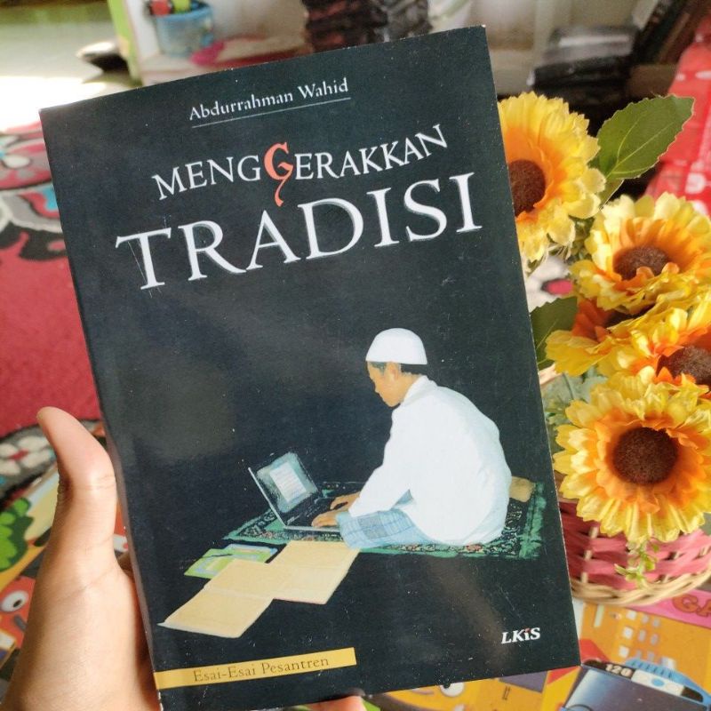 Jual Buku Menggerakkan Tradisi - Abdurrahman Wahid | Shopee Indonesia