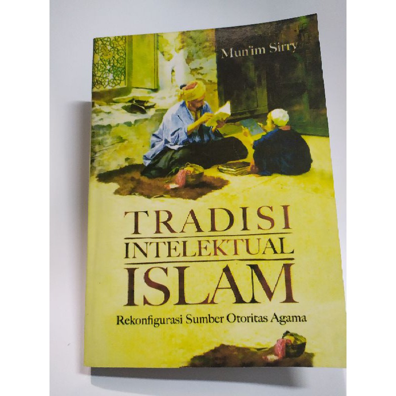 Jual Tradisi Intelektual Islam Mun'im Sirry | Shopee Indonesia