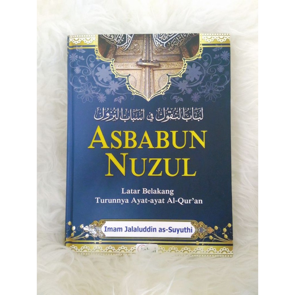 Jual Buku Kitab Islam Asbabun Nuzul (Latar Belakang Turunnya Ayat-Ayat ...