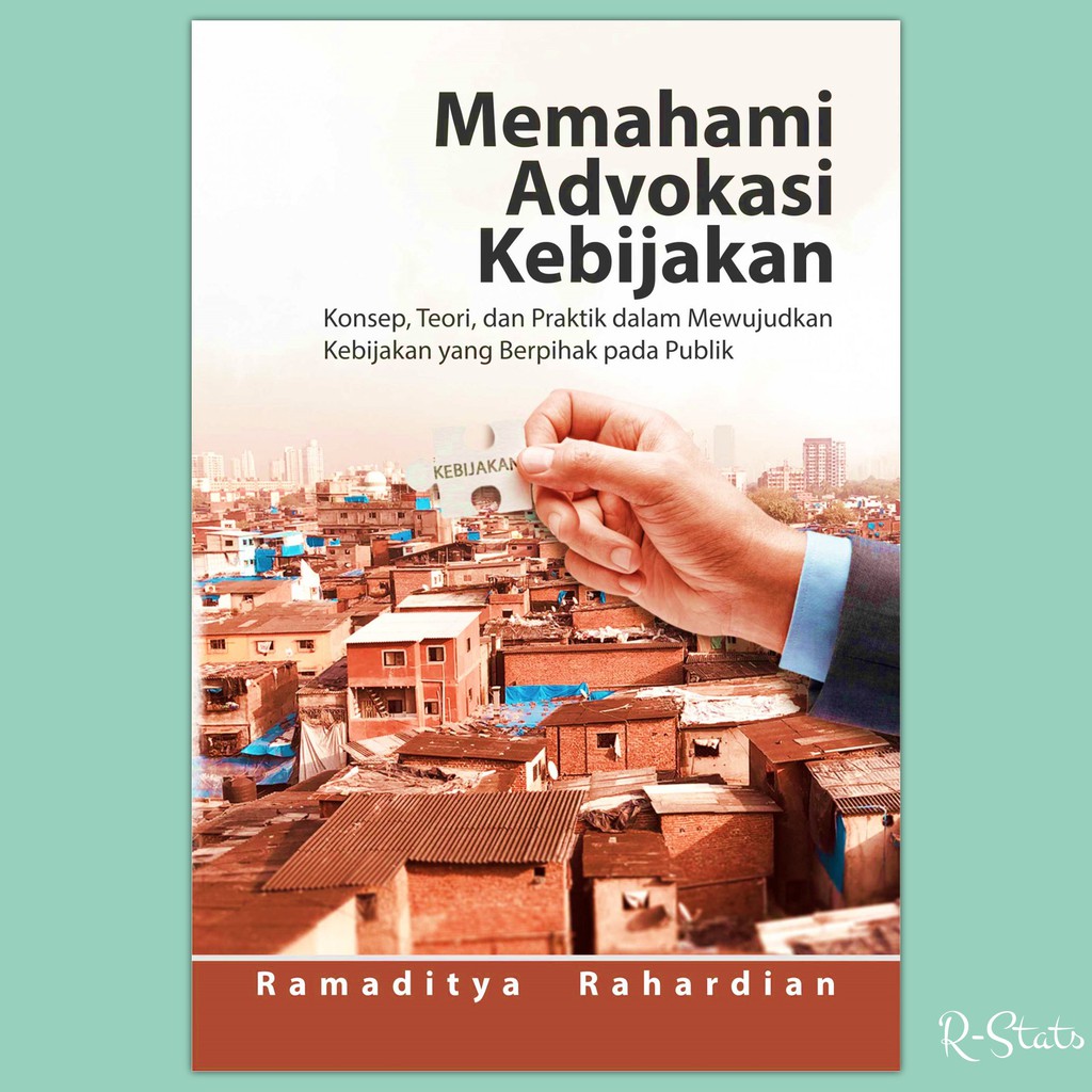 Jual Buku Memahami Advokasi Kebijakan: Konsep, Teori, Dan Praktik Dalam ...