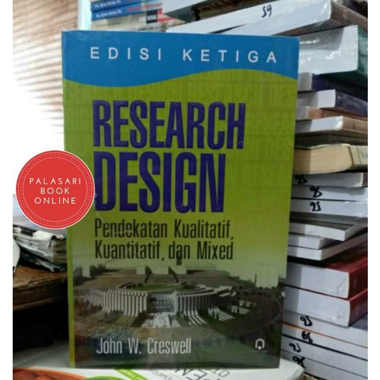 Jual Buku Laris Research Design Pendekatan Kualitatif Kuantitatif Dan Mixed Edisi Ketiga