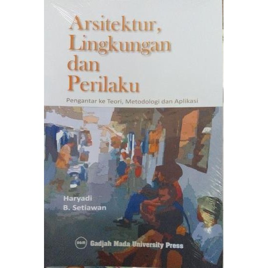 Jual Arsitektur Lingkungan Dan Perilaku : Pengantar Ke Teori Metodologi ...