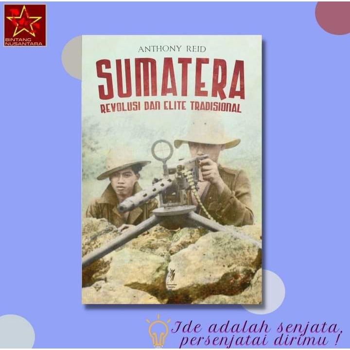 Jual SUMATERA REVOLUSI DAN ELITE TRADISIONAL-Anthony Reid-Komunitas ...