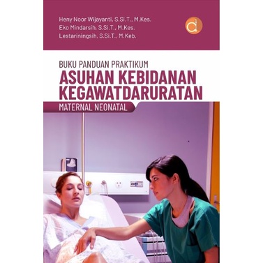 Jual Buku Panduan Praktikum Asuhan Kebidanan Kegawatdaruratan Maternal ...