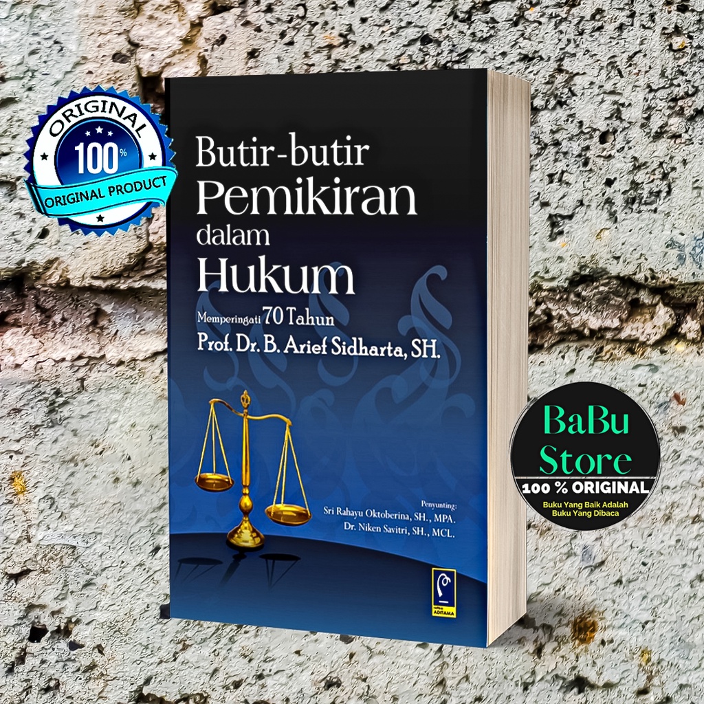 Jual Buku Butir-Butir Pemikiran Dalam Hukum - B Arief Sidharta - Refika ...