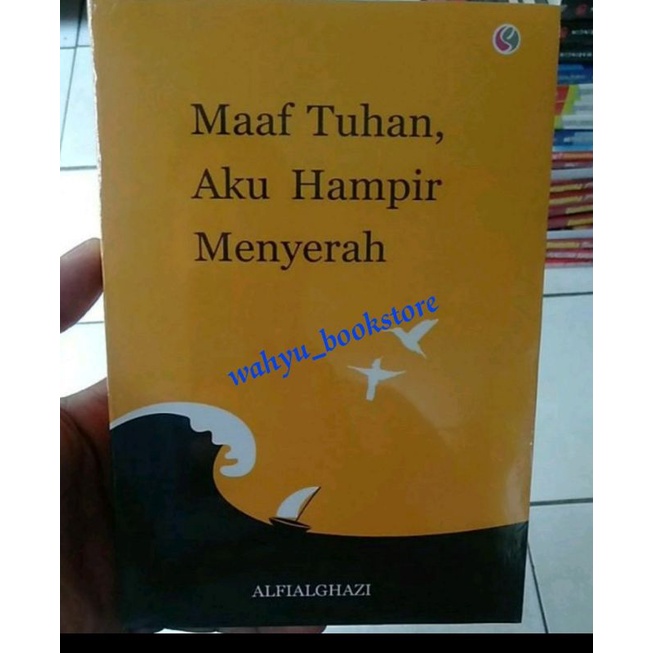 Jual Buku Maaf Tuhan Aku Hampir Menyerah By Alfialghazi Shopee Indonesia