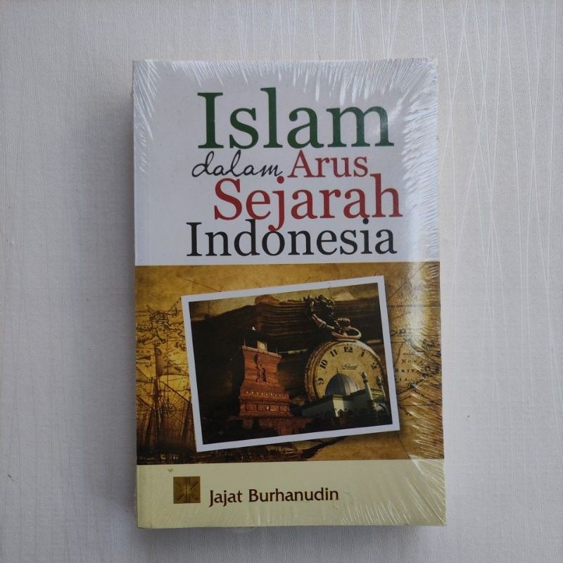 Jual Islam Dalam Arus Sejarah Indonesia - Jajat Burhanudin | Shopee ...