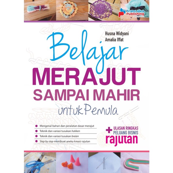 Jual Belajar Merajut Sampai MAHIR UNTUK PEMULA -- Husna W. & Amalia ...