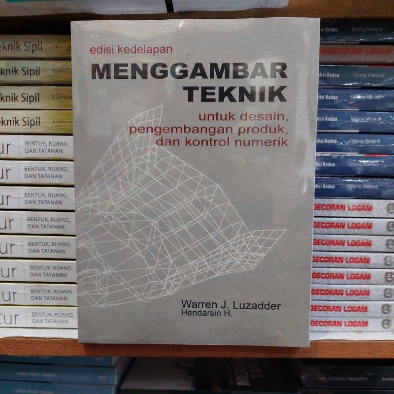 Jual Buku MENGGAMBAR TEKNIK Untuk Desain, Pengembangan Produk, Dan ...