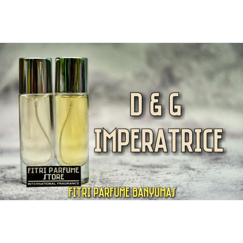 Jual Parfum Refill Isi Ulang D G IMPERATRICE IMPERACTIVE IMPERCATIF DOLCE GABBANA