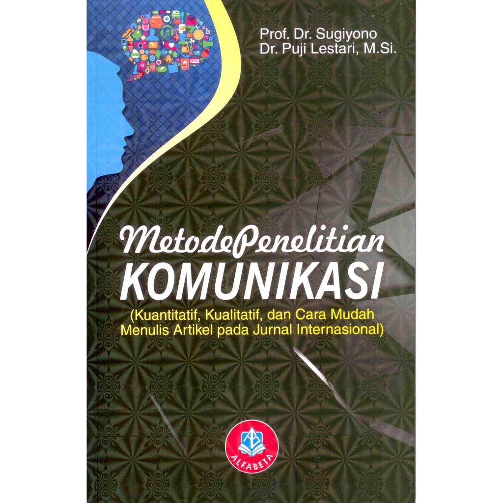 Jual Metode Penelitian Komunikasi Kuantitatif Kualitatif Menulis ...