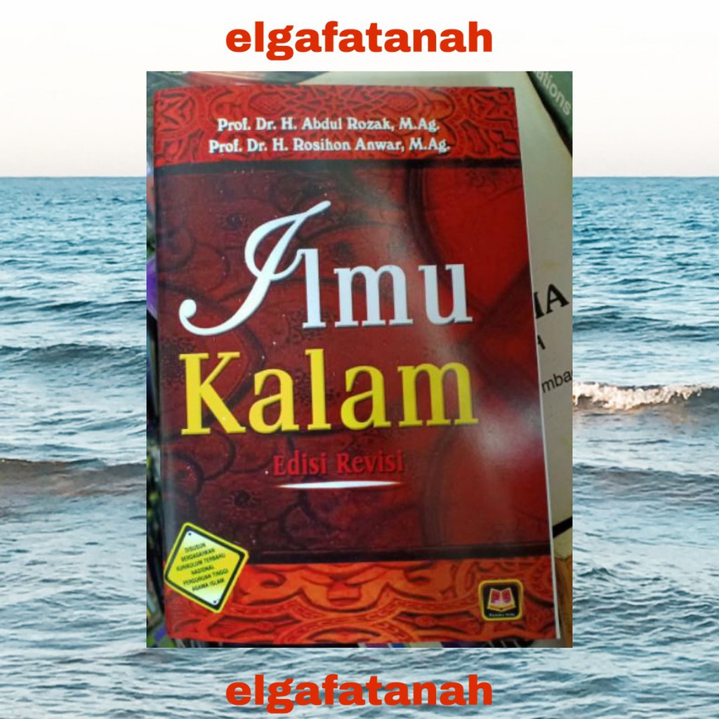 Jual ILMU KALAM EDISI REVISI PROF. DR. H. ABDUL ROZAK, M.AG. DAN PROF ...