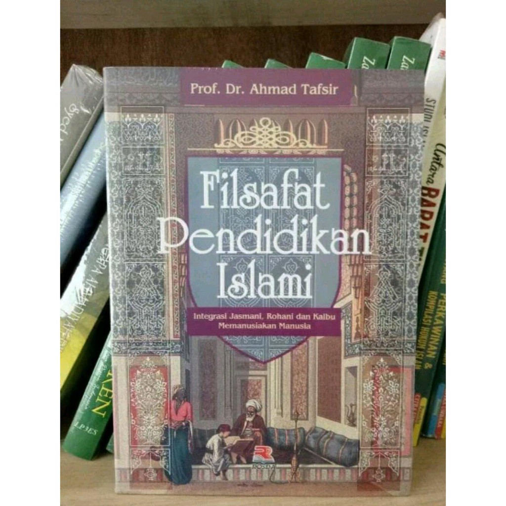 Jual Jual Buku Filsafat Pendidikan Islam Prof Dr Ahmad Tafsir