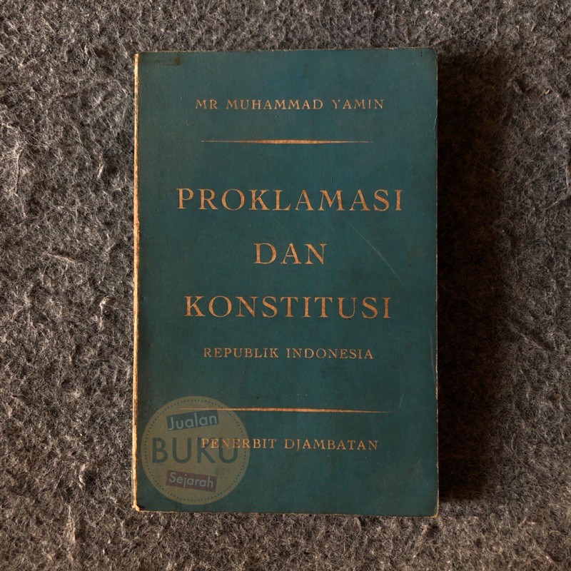 Jual ORIGINAL PROKLAMASI DAN KONSTITUSI   MR MUHAMMAD YAMIN   BUKU